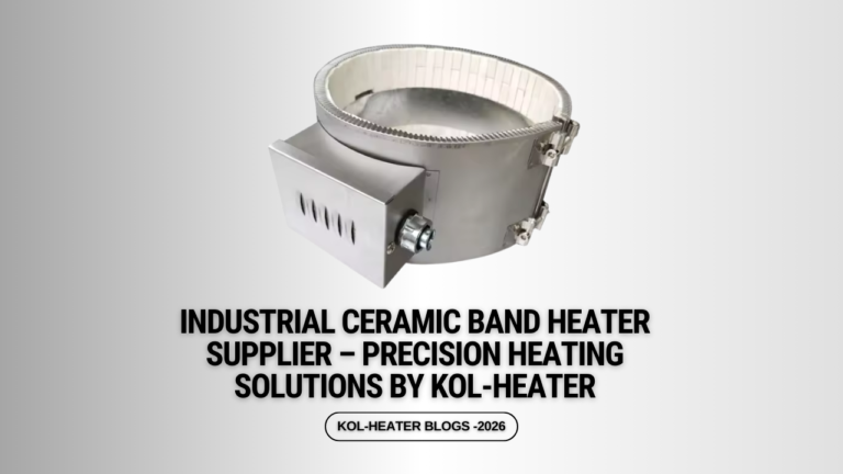 Industrial Ceramic Band Heater Supplier – Precision Heating Solutions by Kol-Heater