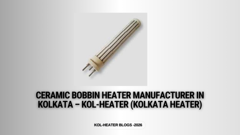 Kol-Heater (Kolkata Heater) delivers reliable, durable, and energy-efficient industrial heating solutions to machine manufacturers across India. With precision manufacturing, strict quality control, and nationwide supply capability, we continue to support industries with long-lasting heaters designed for consistent performance. If you are looking for a dependable ceramic bobbin heater manufacturer in Kolkata with proven industrial expertise, Kol-Heater is your trusted partner.