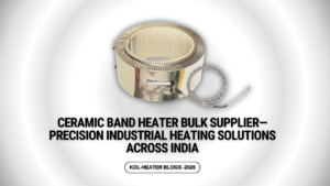 Ceramic Band Heater Bulk Supplier—Precision Industrial Heating Solutions Across India